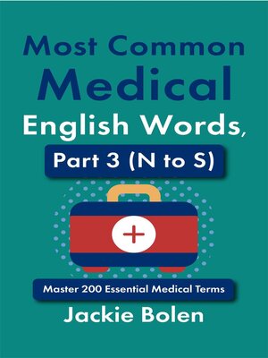 cover image of Most Common Medical English Words, Part 3 (N to S)